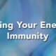 Boosting energy & immunity