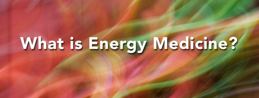 What is Energy Medicine
